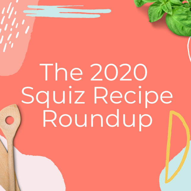 The 2020 Squiz Recipe Roundup